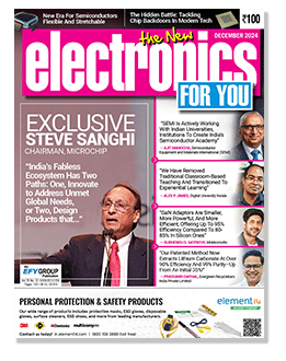 December 2024 Issue Of Electronics For You